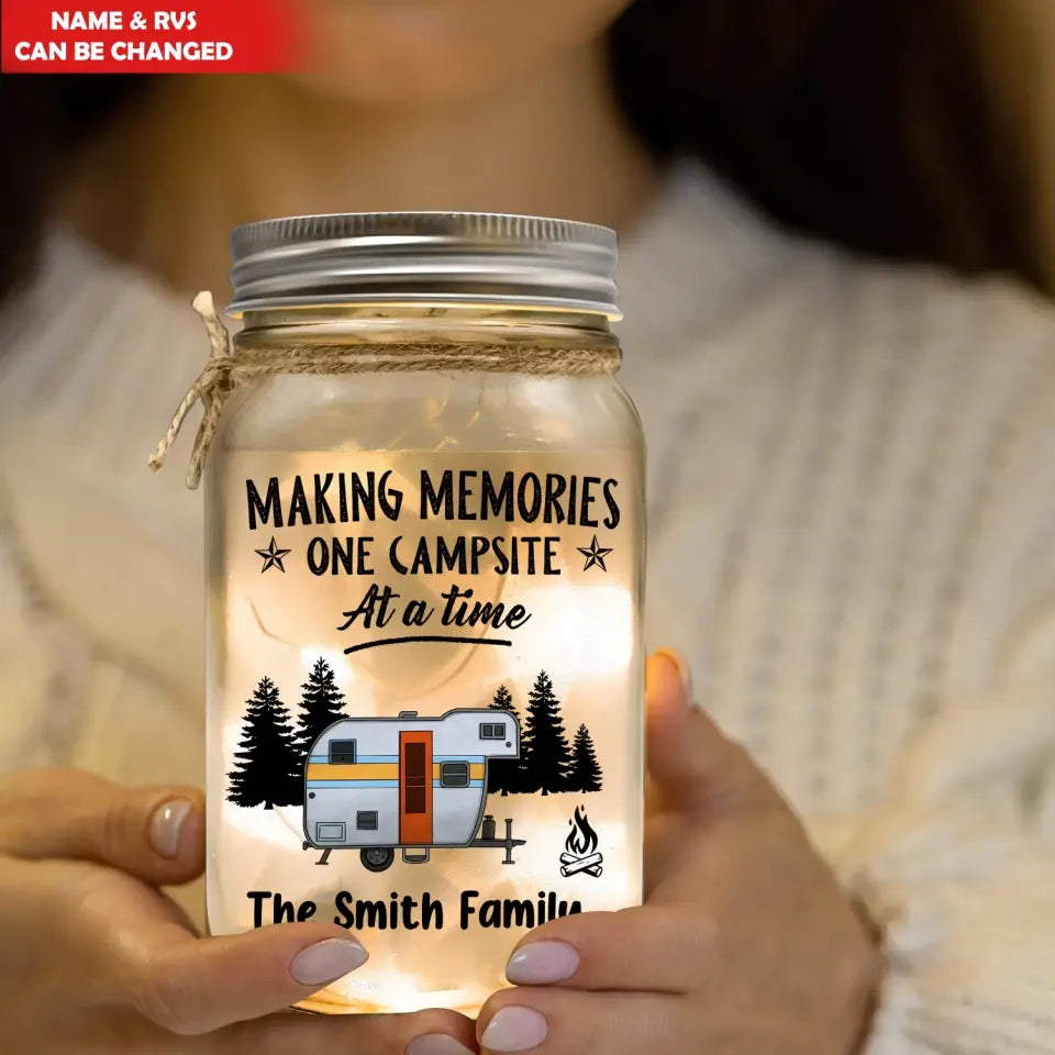 Making Memories One Campsite At A Time - Personalized Mason Jar Light, Camping Gift For Camping Lovers - MJL09